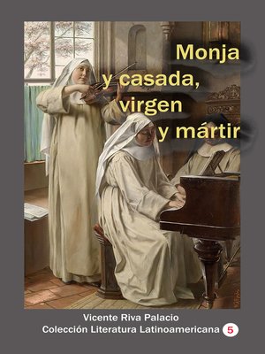 cover image of Monja y casada, virgen y mártir